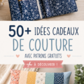 Idées de cadeaux personnalisés à coudre avec des patrons gratuits